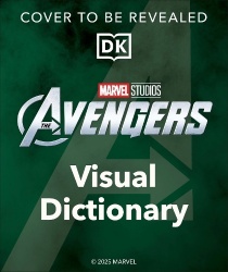 From Endgame to Doomsday: A Marvel Studios Visual Dictionary: Avengers, Allies, and Foes
