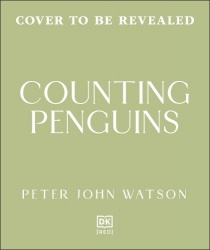 Counting Penguins - How a Penguin Colony Stole My Heart and Changed My Life