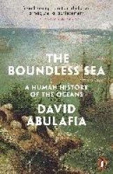 The Boundless Sea - A Human History of the Oceans