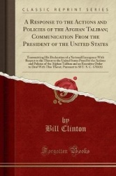 A Response to the Actions and Policies of the Afghan Taliban; Communication from the President of the United States - Transmitti