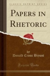 Papers in Rhetoric (Classic Reprint)