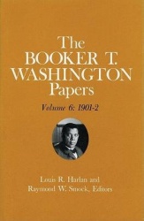 Booker T. Washington Papers Volume 6 - 1901-2. Assistant Editor, Barbara S. Kraft