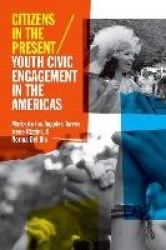 Citizens in the Present - Youth Civic Engagement in the Americas