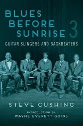 Blues Before Sunrise 3 - Guitar Slingers and Backbeaters
