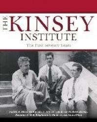 The Kinsey Institute - The First Seventy Years
