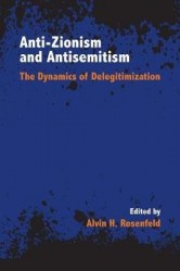 Anti-Zionism and Antisemitism - The Dynamics of Delegitimization