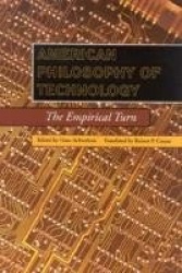American Philosophy of Technology - The Empirical Turn