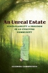 An Unreal Estate - Sustainability and Freedom in an Evolving Community