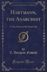 Hartmann, the Anarchist - Or the Doom of the Great City (Classic Reprint)