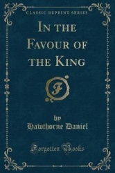 In the Favour of the King (Classic Reprint)