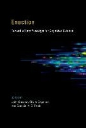 Enaction - Toward a New Paradigm for Cognitive Science