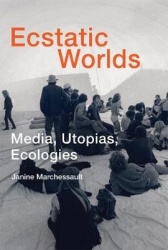 Ecstatic Worlds - Media, Utopias, Ecologies