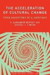 The Acceleration of Cultural Change - From Ancestors to Algorithms