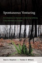 Spontaneous Venturing - An Entrepreneurial Approach to Alleviating Suffering in the Aftermath of a Disaster