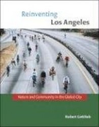 Reinventing Los Angeles - Nature and Community in the Global City