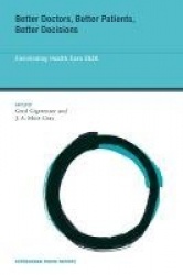 Better Doctors, Better Patients, Better Decisions: Volume 6 - Envisioning Health Care 2020