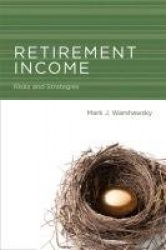 Retirement Income - Risks and Strategies