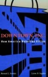 Downtown, Inc. - How America Rebuilds Cities