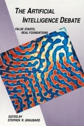 The Artificial Intelligence Debate - False Starts, Real Foundations
