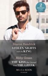 Stolen Nights With The King / The Kiss She Claimed From The Greek - Stolen Nights with the King (Passionately Ever After...) / t