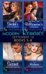 Modern Romance September 2016 Books 5-8: The Sheikh's Baby Scandal / Defying the Billionaire's Command / The Secret Beneath the 