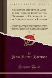 Condensed Reports of Cases in the Superior Court of the Territory of Orleans, and in the Supreme Court of Louisiana, Vol. 4 - Co