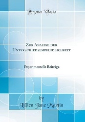 Zur Analyse der Unterschiedsempfindlichkeit: Experimentelle Beitrage (Classic Reprint)