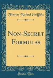 Non-Secret Formulas (Classic Reprint)