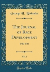 The Journal of Race Development, Vol. 1 - 1910-1911 (Classic Reprint)