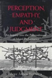 Perception, Empathy, and Judgment - An Inquiry into the Preconditions of Moral Performance