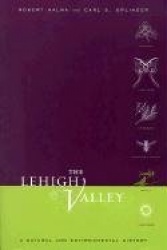 The Lehigh Valley - A Natural and Environmental History