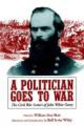 A Politician Goes to War - The Civil War Letters of John White Geary