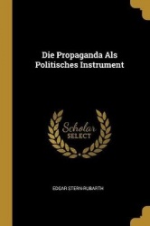 Die Propaganda ALS Politisches Instrument