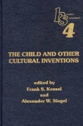 The Child and Other Cultural Inventions - Houston Symposium 4