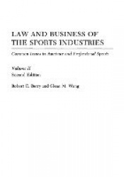 Law and Business of the Sports Industries - Common Issues in Amateur and Professional Sports, 2nd Edition