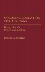 Colonial Education for Africans - George Stark's Policy in Zimbabwe