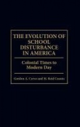 The Evolution of School Disturbance in America - Colonial Times to Modern Day