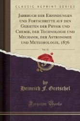 Jahrbuch Der Erfindungen Und Fortschritte Auf Den Gebieten Der Physik Und Chemie, Der Technologie Und Mechanik, Der Astronomie U