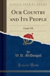 Our Country and Its People: Grade VII (Classic Reprint)