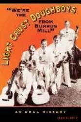 We're the Light Crust Doughboys from Burrus Mill - An Oral History