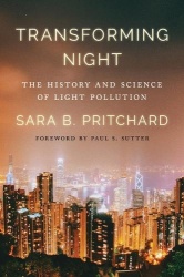 Transforming Night - The History and Science of Light Pollution