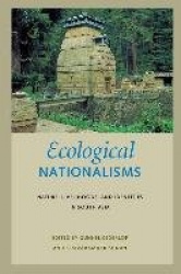 Ecological Nationalisms - Nature, Livelihoods, and Identities in South Asia