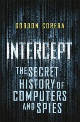 Intercept - The Secret History of Computers and Spies