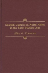 Spanish Captives in North Africa in the Early Modern Age