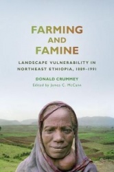 Farming and Famine - Landscape Vulnerability in Northeast Ethiopia, 1889-1991