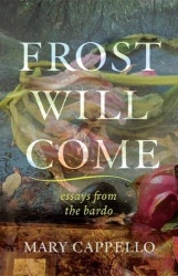 Frost Will Come - Essays from the Bardo