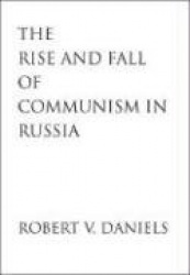 The Rise and Fall of Communism in Russia
