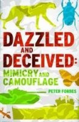 Dazzled and Deceived - Mimicry and Camouflage