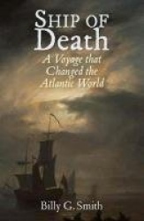 Ship of Death - A Voyage That Changed the Atlantic World