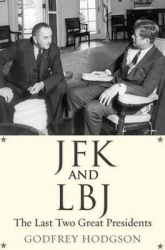 JFK and LBJ - The Last Two Great Presidents